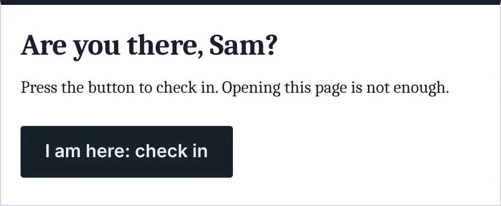 Confirm you are all right from your weekly check-in email.